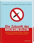 Die Zukunft der Krebsmedizin Die Zukunft der Krebsmedizin