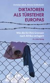 Diktatoren als Türsteher Europas Diktatoren als Türsteher Europas
