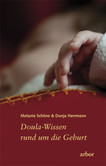 Doula-Wissen rund um die Geburt Doula-Wissen rund um die Geburt