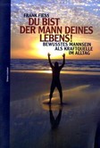 Du bist der Mann deines Lebens! Du bist der Mann deines Lebens!