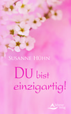 DU bist einzigartig! DU bist einzigartig!