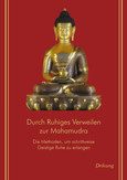 Durch ruhiges Verweilen zur Mahamudra Durch ruhiges Verweilen zur Mahamudra