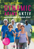 Dynamic Aging - Aktiv und beweglich in jedem Alter Dynamic Aging - Aktiv und beweglich in jedem Alter