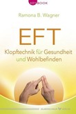 EFT - Klopftechnik für Gesundheit und Wohlbefinden EFT - Klopftechnik für Gesundheit und Wohlbefinden