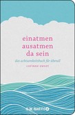Einatmen. Ausatmen. Da sein Einatmen. Ausatmen. Da sein
