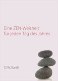 Eine Zen-Weisheit für jeden Tag des Jahres Eine Zen-Weisheit für jeden Tag des Jahres