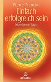 Einfach erfolgreich sein Einfach erfolgreich sein
