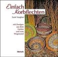 Einfach Korbflechten Einfach Korbflechten