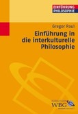 Einführung in die interkulturelle Philosophie Einführung in die interkulturelle Philosophie