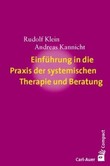 Einführung in die Praxis der systemischen Therapie und Beratung Einführung in die Praxis der systemischen Therapie und Beratung