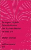 Emergenz digitaler Öffentlichkeiten Emergenz digitaler Öffentlichkeiten