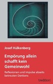 Empörung allein schafft kein Gemeinwohl Empörung allein schafft kein Gemeinwohl