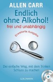 Endlich ohne Alkohol! frei und unabhängig, m. Audio-CD Endlich ohne Alkohol! frei und unabhängig, m. Audio-CD