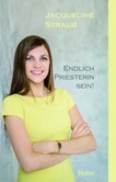 Endlich Priesterin sein! Endlich Priesterin sein!
