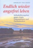 Endlich wieder angstfrei leben Endlich wieder angstfrei leben