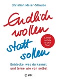 Endlich wollen statt sollen Endlich wollen statt sollen