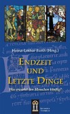Endzeit und letzte Dinge Endzeit und letzte Dinge