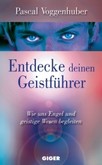 Entdecke deinen Geistführer - gebundene Ausgabe Entdecke deinen Geistführer - gebundene Ausgabe