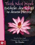 Entdecke den Schatz in deinem Herzen Entdecke den Schatz in deinem Herzen