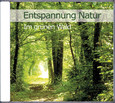 Entspannung Natur - Im grünen Wald, Audio-CD Entspannung Natur - Im grünen Wald, Audio-CD