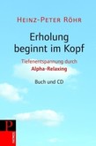 Erholung beginnt im Kopf, m. Audio-CD Erholung beginnt im Kopf, m. Audio-CD