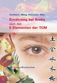 Ernährung bei Krebs nach den 5 Elementen der TCM Ernährung bei Krebs nach den 5 Elementen der TCM