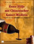 Erste Hilfe mit Chinesischer Kaiser-Medizin Erste Hilfe mit Chinesischer Kaiser-Medizin