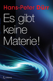 Es gibt keine Materie! Es gibt keine Materie!