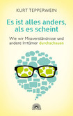 Es ist alles anders, als es scheint Es ist alles anders, als es scheint