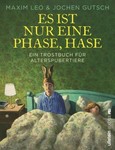 Es ist nur eine Phase, Hase Es ist nur eine Phase, Hase