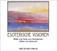 Esoterische Visionen Esoterische Visionen