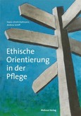 Ethische Orientierung in der Pflege Ethische Orientierung in der Pflege