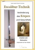 Excalibur-Technik. Veränderung des Körpers und Gesundheit Excalibur-Technik. Veränderung des Körpers und Gesundheit