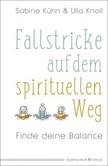 Fallstricke auf dem spirituellen Weg Fallstricke auf dem spirituellen Weg