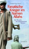 Fanatische Krieger im Namen Allahs Fanatische Krieger im Namen Allahs