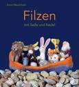 Filzen mit Seife und Nadel Filzen mit Seife und Nadel