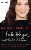 Finde dich gut, sonst findet dich keiner Finde dich gut, sonst findet dich keiner