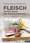 Fleisch perfekt garen bei Niedertemperatur Fleisch perfekt garen bei Niedertemperatur