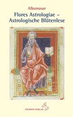 Flores astrologiae - Astrologische Blütenlese Flores astrologiae - Astrologische Blütenlese