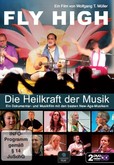FLY HIGH - Die Heilkraft der Musik - Doppel-DVD FLY HIGH - Die Heilkraft der Musik - Doppel-DVD
