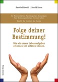 Folge deiner Bestimmung! Folge deiner Bestimmung!