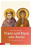 Franz und Klara von Assisi Franz und Klara von Assisi