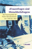 »Frauenfragen sind Menschheitsfragen« »Frauenfragen sind Menschheitsfragen«