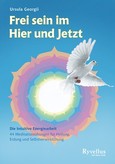 Frei sein im Hier und Jetzt Frei sein im Hier und Jetzt