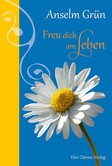 Freu dich am Leben! Freu dich am Leben!