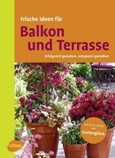 Frische Ideen für Balkon und Terrasse Frische Ideen für Balkon und Terrasse
