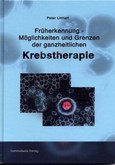 Früherkennung - Möglichkeiten und Grenzen einer ganzheitlichen Krebstherapie Früherkennung - Möglichkeiten und Grenzen einer ganzheitlichen Krebstherapie
