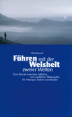 Führen mit der Weisheit zweier Welten Führen mit der Weisheit zweier Welten