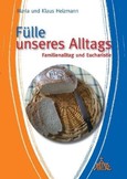 Fülle unseres Alltags Fülle unseres Alltags