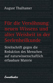 Für die Versöhnung neuen Wissens und alter Weisheit in der Seelenheilkunde Für die Versöhnung neuen Wissens und alter Weisheit in der Seelenheilkunde